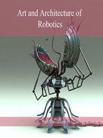 Art and Architecture of Robotics